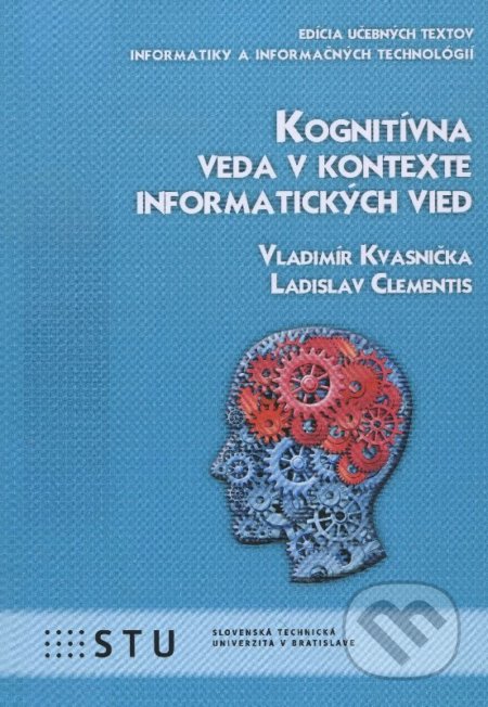Kognitívna veda v kontexte informatických vied - Vladimír Kvasnička, STU, 2015