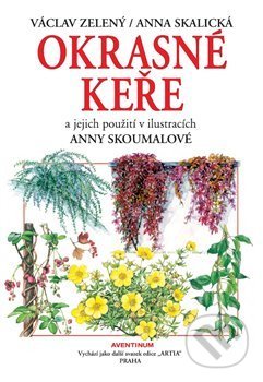 Kniha: Okrasné keře a jejich použití (Václav Zelený). Aventinum, 2019 Kniha: Okrasné keře a jejich použití (Václav Zelený). Aventinum, 2019
