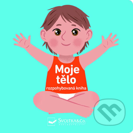 Kniha: Moje tělo (Svojtka&Co.). Svojtka&Co., 2019 Kniha: Moje tělo (Svojtka&Co.). Svojtka&Co., 2019