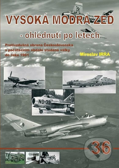 Kniha: Vysoká modrá zeď - ohlédnutí po letech (Miroslav Irra). Jakab, 2019 Kniha: Vysoká modrá zeď - ohlédnutí po letech (Miroslav Irra). Jakab, 2019