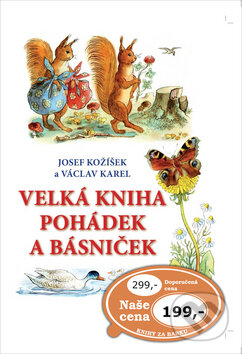 Kniha: Velká kniha pohádek a básniček (Josef Kožíšek a Václav Karel). SUN, 2019 Kniha: Velká kniha pohádek a básniček (Josef Kožíšek a Václav Karel). SUN, 2019
