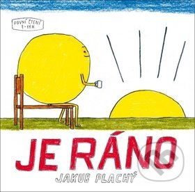 Kniha: Je ráno (Jakub Plachý). Baobab, 2019 Kniha: Je ráno (Jakub Plachý). Baobab, 2019