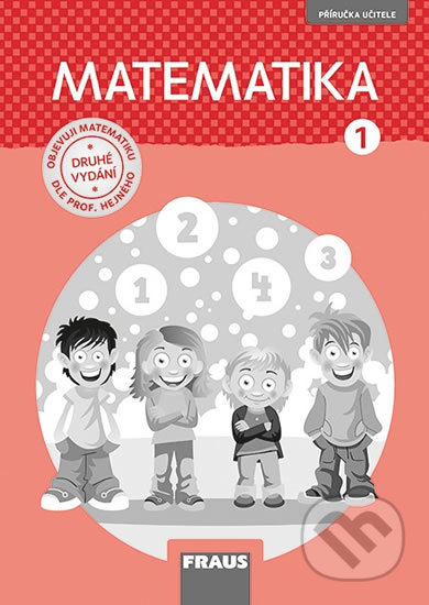 Kniha: Matematika 1 dle prof. Hejného nová generace (Milan Hejný). Fraus, 2019 Kniha: Matematika 1 dle prof. Hejného nová generace (Milan Hejný). Fraus, 2019