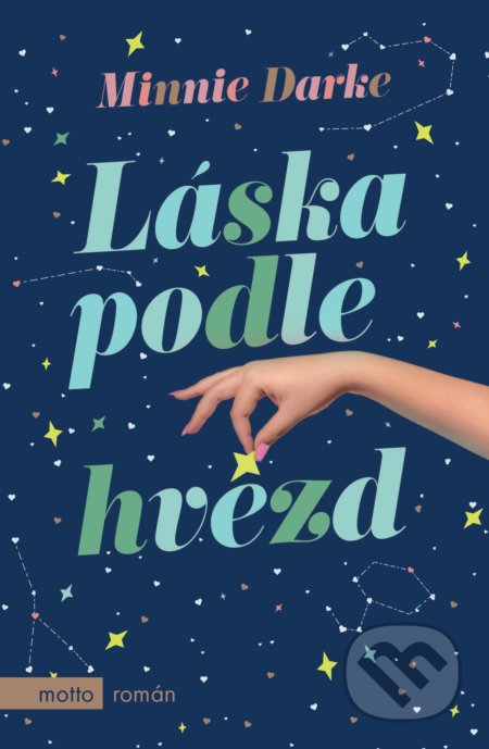 Kniha: Láska podle hvězd (Minnie Darke). Motto, 2019 Kniha: Láska podle hvězd (Minnie Darke). Motto, 2019