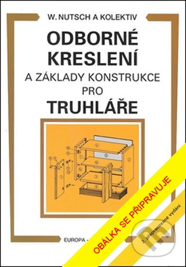 Kniha: Odborné kreslení a základy konstrukce pro truhláře (Sobotáles). Sobotáles, 2019 Kniha: Odborné kreslení a základy konstrukce pro truhláře (Sobotáles). Sobotáles, 2019