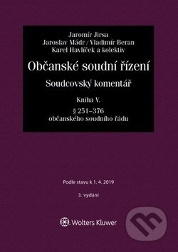 Kniha: Občanské soudní řízení Kniha V. (Jaromír Jirsa). Wolters Kluwer ČR, 2019 Kniha: Občanské soudní řízení Kniha V. (Jaromír Jirsa). Wolters Kluwer ČR, 2019