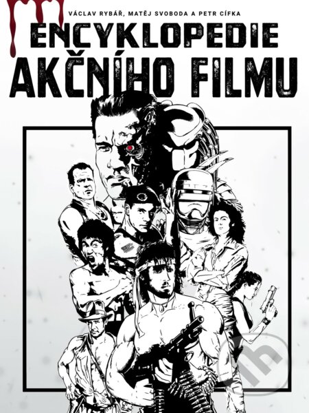Kniha: Encyklopedie akčního filmu (Matěj Svoboda, Petr Cífka a Václav Rybář). XYZ, 2019 Kniha: Encyklopedie akčního filmu (Matěj Svoboda, Petr Cífka a Václav Rybář). XYZ, 2019