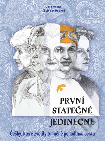 Kniha: První - statečné - jedinečné (Jana Renner a Silvie Vondřejcová). XYZ, 2019 Kniha: První - statečné - jedinečné (Jana Renner a Silvie Vondřejcová). XYZ, 2019