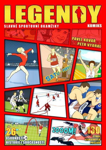 Kniha: Legendy: slavné sportovní okamžiky (Pavel Kovář a Petr Vyoral). XYZ, 2019 Kniha: Legendy: slavné sportovní okamžiky (Pavel Kovář a Petr Vyoral). XYZ, 2019
