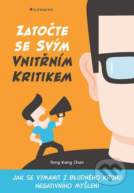 E-kniha: Zatočte se svým vnitřním kritikem (Kang Yong Chan). Grada, 2019 E-kniha: Zatočte se svým vnitřním kritikem (Kang Yong Chan). Grada, 2019