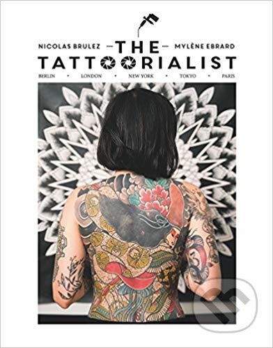 Kniha: The Tattoorialist (Nicolas Brulez). Hardie Grant, 2019 Kniha: The Tattoorialist (Nicolas Brulez). Hardie Grant, 2019
