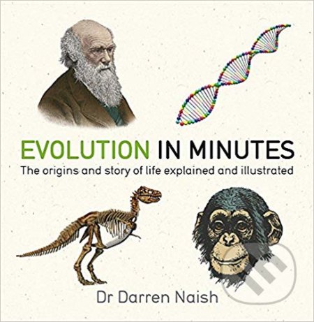 Evolution in Minutes - Darren Naish, Quercus, 2017
