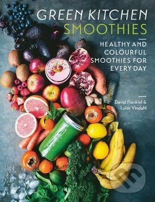 Kniha: Green Kitchen Smoothies (David Frenkiel a Luise Vindahl). Hardie Grant, 2019 Kniha: Green Kitchen Smoothies (David Frenkiel a Luise Vindahl). Hardie Grant, 2019