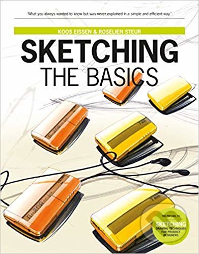 Kniha: Sketching The Basics (Koos Eissen a Roselien Steur). BIS, 2019 Kniha: Sketching The Basics (Koos Eissen a Roselien Steur). BIS, 2019