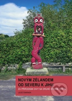 Kniha: Novým Zélandem od severu k jihu (Leoš Šimánek). Action-Press, 2019 Kniha: Novým Zélandem od severu k jihu (Leoš Šimánek). Action-Press, 2019