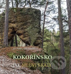 Kniha: Kokořínsko, Jak mluví skály (Jiří Adamovič a Jiří Piller). Baron, 2019 Kniha: Kokořínsko, Jak mluví skály (Jiří Adamovič a Jiří Piller). Baron, 2019