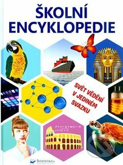 Kniha: Školní encyklopedie (John Farndon). Svojtka&Co., 2019 Kniha: Školní encyklopedie (John Farndon). Svojtka&Co., 2019