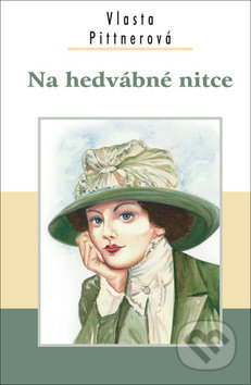 Kniha: Na hedvábné nitce (Vlasta Pittnerová). Akcent, 2019 Kniha: Na hedvábné nitce (Vlasta Pittnerová). Akcent, 2019