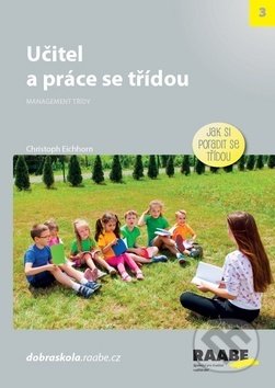 Kniha: Učitel a práce se třídou (Christoph Eichhorn). Raabe, 2019 Kniha: Učitel a práce se třídou (Christoph Eichhorn). Raabe, 2019