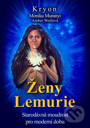Kniha: Kryon - Ženy Lemurie (Monika Muranyi). Nakladatelství Wikina, 2019 Kniha: Kryon - Ženy Lemurie (Monika Muranyi). Nakladatelství Wikina, 2019