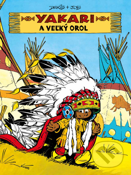 Kniha: Yakari a Veľký orol (Derib a Job). Slovart, 2020 Kniha: Yakari a Veľký orol (Derib a Job). Slovart, 2020