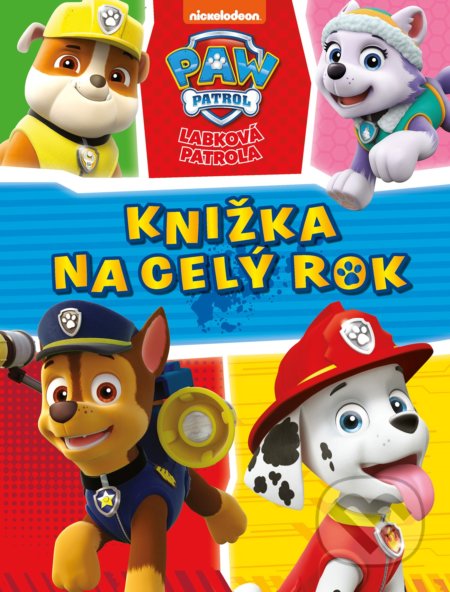 Kniha: Labková patrola: Knižka na celý rok (Egmont SK). Egmont SK, 2019 Kniha: Labková patrola: Knižka na celý rok (Egmont SK). Egmont SK, 2019