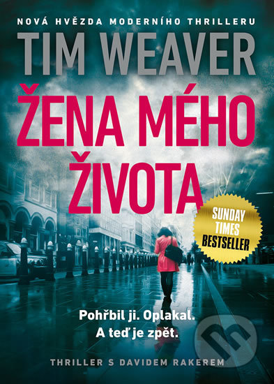 Kniha: Žena mého života (Tim Weaver). Mystery Press, 2019 Kniha: Žena mého života (Tim Weaver). Mystery Press, 2019