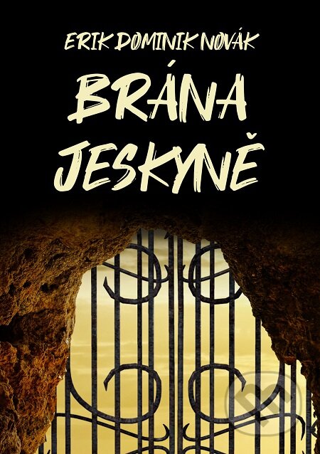 E-kniha: Brána jeskyně (Erik Dominik Novák). E-knihy jedou E-kniha: Brána jeskyně (Erik Dominik Novák). E-knihy jedou