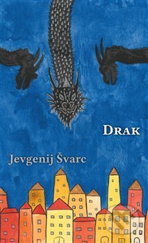 Kniha: Drak (Jevgenij Lvovič Švarc). Jonathan Livingston, 2018 Kniha: Drak (Jevgenij Lvovič Švarc). Jonathan Livingston, 2018