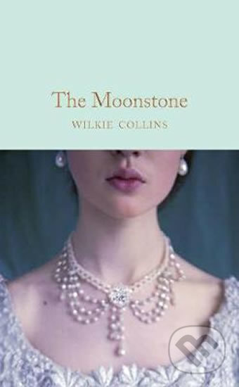 Kniha: The Moonstone (Wilkie Collins). Pan Macmillan, 2018 Kniha: The Moonstone (Wilkie Collins). Pan Macmillan, 2018