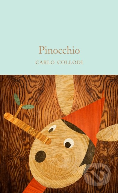 Kniha: Pinocchio (Carlo Collodi). Pan Macmillan, 2017 Kniha: Pinocchio (Carlo Collodi). Pan Macmillan, 2017