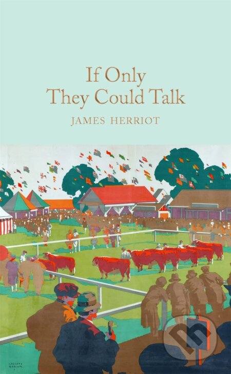Kniha: If Only They Could Talk (James Herriot). Pan Macmillan, 2017 Kniha: If Only They Could Talk (James Herriot). Pan Macmillan, 2017