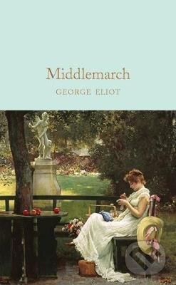 Kniha: Middlemarch (George Eliot). Pan Macmillan, 2018 Kniha: Middlemarch (George Eliot). Pan Macmillan, 2018