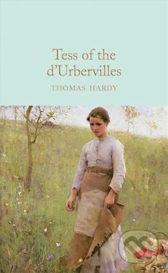 Kniha: Tess of the d'Urbervilles (Thomas Hardy). Pan Macmillan, 2018 Kniha: Tess of the d'Urbervilles (Thomas Hardy). Pan Macmillan, 2018