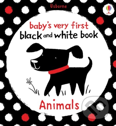 Baby&#039;s Very First Black and White Animals - Fiona Watt, Stella Baggott (ilustrátor), Usborne, 2010