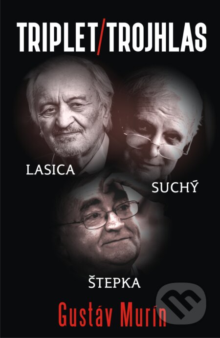 E-kniha: Triplet/Trojhlas: Lasica – Suchý – Štepka (Gustáv Murín). Gustáv Murín E-kniha: Triplet/Trojhlas: Lasica – Suchý – Štepka (Gustáv Murín). Gustáv Murín