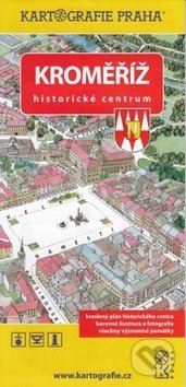 Kroměříž Historické centrum (Kartografie Praha). Kartografie Praha, 2019 Kroměříž Historické centrum (Kartografie Praha). Kartografie Praha, 2019