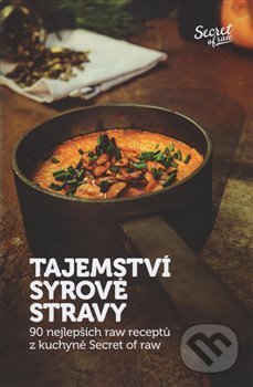 Kniha: Tajemství syrové stravy (Jan Plajner). Secret of raw, 2016 Kniha: Tajemství syrové stravy (Jan Plajner). Secret of raw, 2016