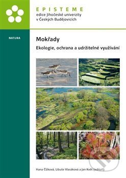Kniha: Mokřady (Hana Čížková, Jan Květ a Libuše Vlasáková). Episteme, 2019 Kniha: Mokřady (Hana Čížková, Jan Květ a Libuše Vlasáková). Episteme, 2019