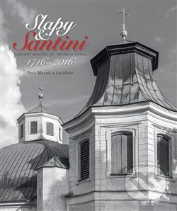 Kniha: Slapy & Santini - Barokní kostel sv Petra a Pavla (Petr Macek). Obec Slapy, 2016 Kniha: Slapy & Santini - Barokní kostel sv Petra a Pavla (Petr Macek). Obec Slapy, 2016