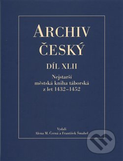 Kniha: Archiv český XLII (Alena Černá a František Šmahel). Filosofia, 2017 Kniha: Archiv český XLII (Alena Černá a František Šmahel). Filosofia, 2017