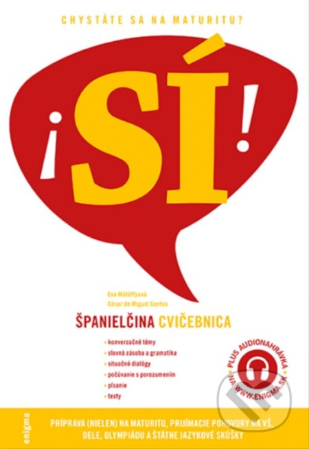 Kniha: Španielčina - cvičebnica (César de Miguel Santos, Eva Mátéffyová a José Igor Prieto Arranz). Enigma, 2019 Kniha: Španielčina - cvičebnica (César de Miguel Santos, Eva Mátéffyová a José Igor Prieto Arranz). Enigma, 2019