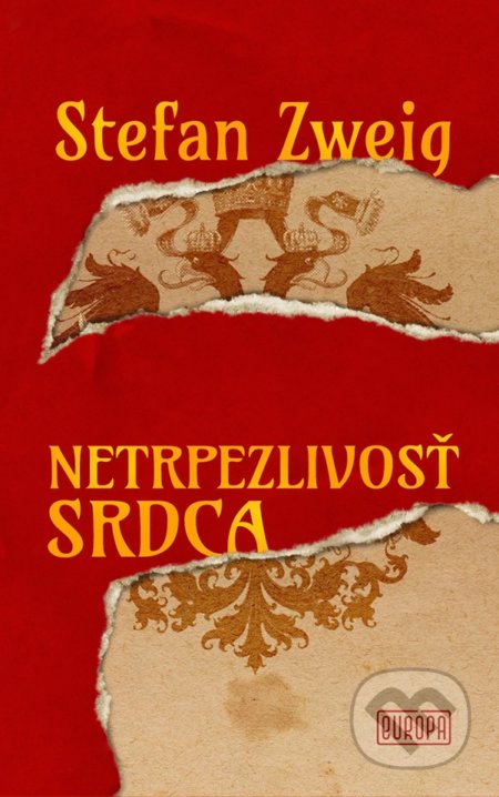 Kniha: Netrpezlivosť srdca (Stefan Zweig). Európa, 2019 Kniha: Netrpezlivosť srdca (Stefan Zweig). Európa, 2019