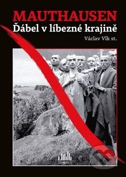 Kniha: Mauthausen (Václav Vlk). Cosmopolis, 2019 Kniha: Mauthausen (Václav Vlk). Cosmopolis, 2019