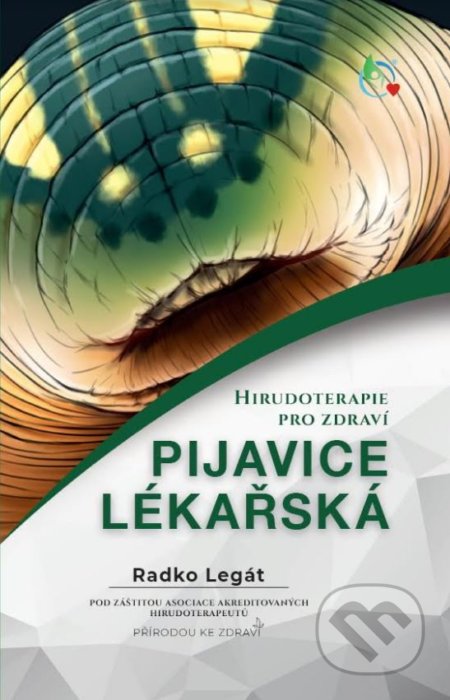 Kniha: Pijavice lékářská (Radko Legát). Hirudoterapia product, 2019 Kniha: Pijavice lékářská (Radko Legát). Hirudoterapia product, 2019