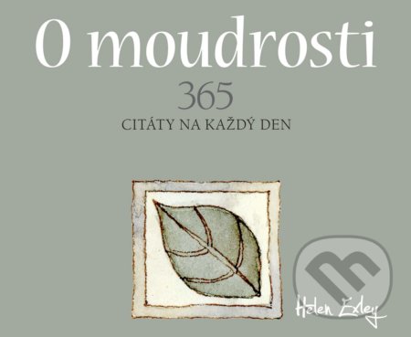 Kniha: O moudrosti (Helen Exley). Slovart CZ, 2019 Kniha: O moudrosti (Helen Exley). Slovart CZ, 2019
