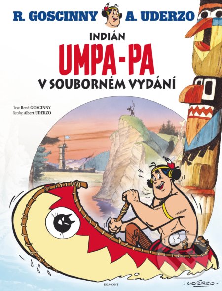 Kniha: Indián Umpa-pa v souborném vydání (René Goscinny). Egmont ČR, 2019 Kniha: Indián Umpa-pa v souborném vydání (René Goscinny). Egmont ČR, 2019