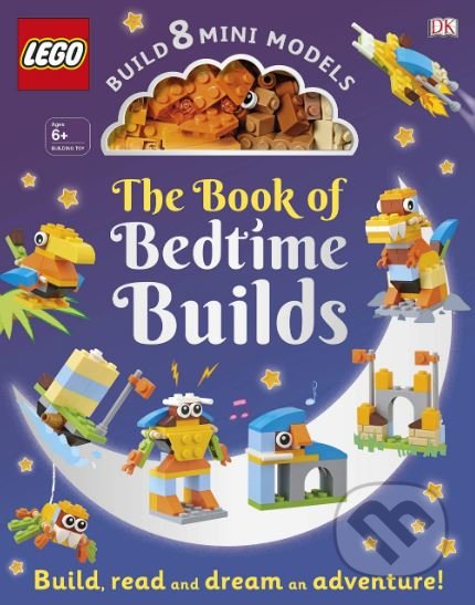 Kniha: The Book of Bedtime Builds (Tori Kosara). Dorling Kindersley, 2019 Kniha: The Book of Bedtime Builds (Tori Kosara). Dorling Kindersley, 2019