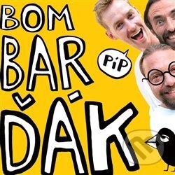 Hudobné CD: BomBarďák: Píp (Indies Scope). Indies Scope, 2015 Hudobné CD: BomBarďák: Píp (Indies Scope). Indies Scope, 2015