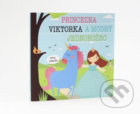 Kniha: Princezna Viktorka a modrý jednorožec (Lucie Šavlíková). Pikola, 2019 Kniha: Princezna Viktorka a modrý jednorožec (Lucie Šavlíková). Pikola, 2019